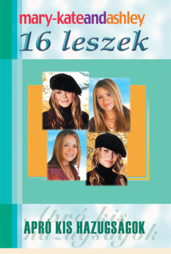 Mary-Kate Olsen . Ashley Olsen - Apr� kis hazugs�gok (16 leszek 11.)