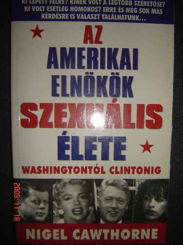 Nigel Cawthorne - Az amerikai elnökök szexuális élete