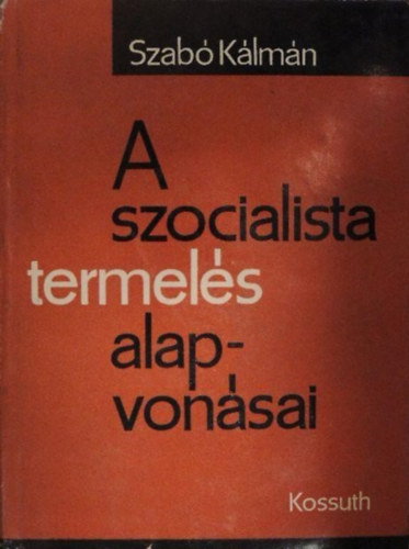 Szab Klmn - A szocialista termels alapvonsai