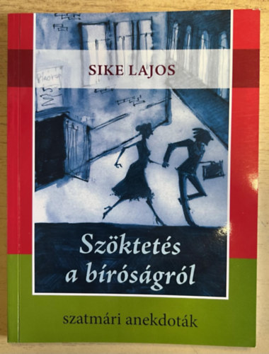 Sike Lajos - Sz�ktet�s a b�r�s�gr�l (szatm�ri anekdot�k)