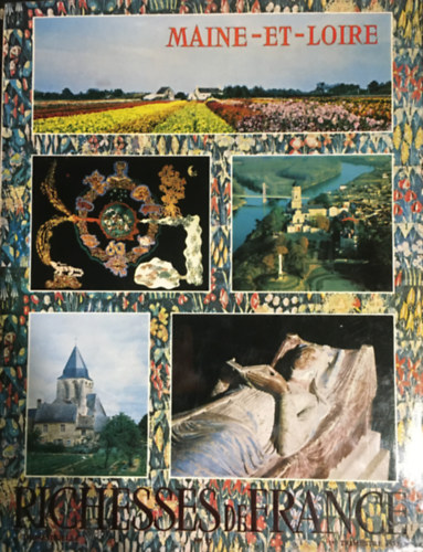 Jacques Delmas - Maine-Et-Loire: Richesses De France