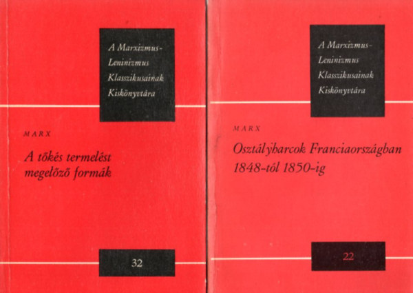 Karl Marx - 3 db Marx knyv: Osztlyharcok Franciaorszgban 1848-tl 1850-ig (22)  + A tks termelst megelz formk (32) + Louis Bonaparte brumaire tizennyolcadikja (23)