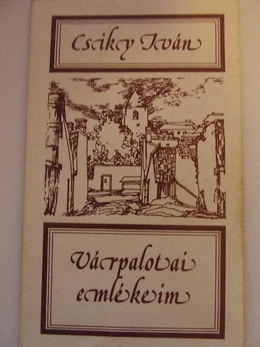 Csiky István - Várpalotai emlékeim
