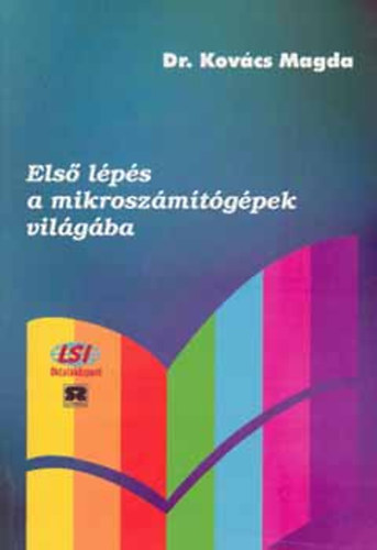 Dr. Kov�cs Magda - Els� l�p�s a mikrosz�m�t�g�pek vil�g�ba