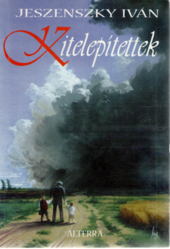 Jeszenszky Iv�n - Kitelep�tettek - dokumentumreg�ny