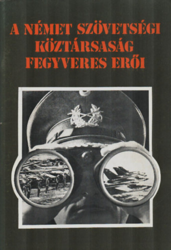 T�th Csaba - A N�met Sz�vets�gi K�zt�rsas�g Fegyveres Er�i.