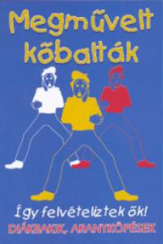 Kiss �gnes - Megm�velt k�balt�k - �gy felv�teliztek �k!