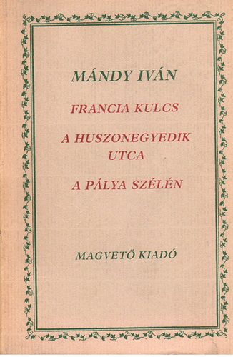 Mndy Ivn - Francia kulcs-A huszonegyedik utca-A plya szln