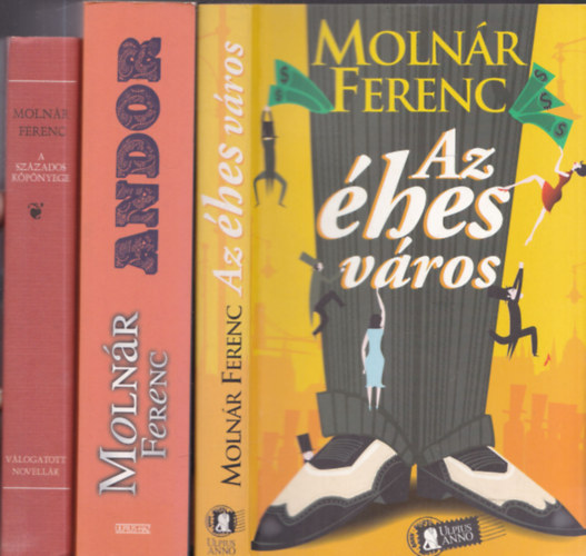 Moln�r Ferenc - 3 db Moln�r Ferenc m�: Az �hes v�ros + Andor + A sz�zados k�p�nyege