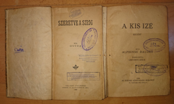Alphonse Daudet Ouida - 2 k�nyvk�l�nlegess�g a 20. sz�zad elej�r�l: Szeretve a s�rig, A kis iz�
