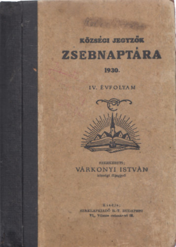 Vrkonyi Istvn  (szerk.) - Kzsgi jegyzk zsebnaptra 1930. - IV.vfolyam