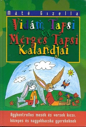 Máté Gizella - Vidám Tapsi és Mérges Tapsi kalandjai