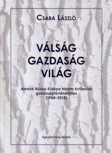 Csaba L�szl� - V�ls�g-gazdas�g-vil�g
