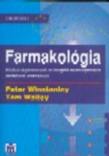 Peter Winstanley; Tom Walley - Farmakolgia - Klinikaialapismeretek az intergrlt orvoskpzsben...