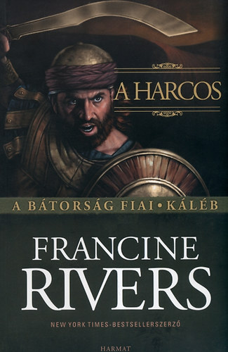 Francine Rivers - A harcos - A btorsg fiai - Klb