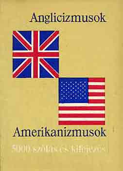 Magay T.-Lukácsné L.I. - Anglicizmusok, Amerikanizmusok