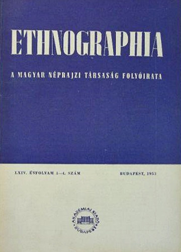Ethnographia - a Magyar Nprajzi Trsasg folyirata - LXIV. vfolyam 1-4. szm, 1953