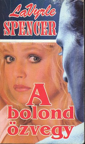 LaVyrle Spencer - A bolond �zvegy