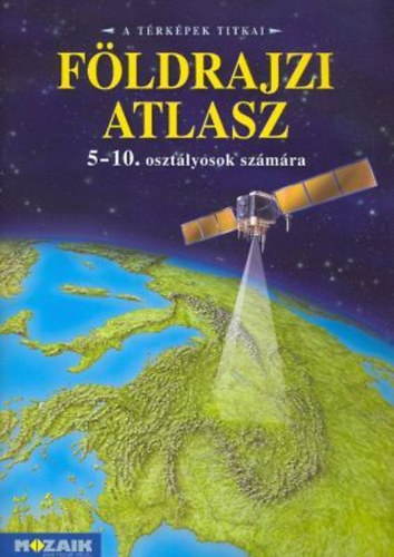 M�sz�rosn� Balogh �gnes - F�ldrajzi atlasz 5-10. oszt�lyosok sz�m�ra