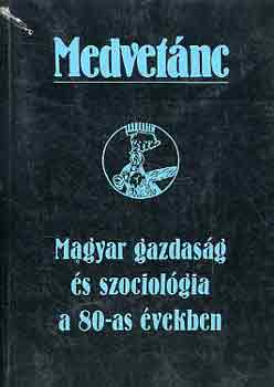 Miklós Tamás szerk. - Medvetánc -magyar gazdaság és szociológia a 80-as években
