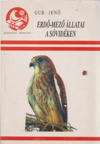 Gub Jenő - Erdő-mező állatai a sóvidéken