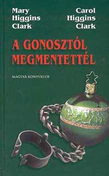 Mary Higgins & Carol Clark - A gonosztl megmentettl
