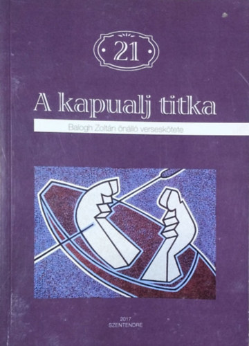 Balogh Zoltn - A kapualj titka - Balogh Zoltn nll versesktete