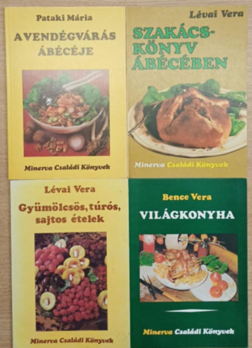 Pataki Mria, Lvai Vera, Bence Vera - 4 db Minerva Csaldi Knyvek szakcsknyv: A vendgvrs bcje - Szakcsknyv bcben - Gymlcsk, trs, sajtos telek - Vilgkonyha