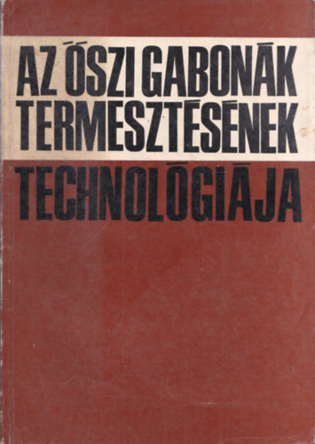 Pilcsik-Udvari-Vincze - Az �szi gabon�k termeszt�s�nek technol�gi�ja (Pilcsik Tibor �ltal dedik�lt)