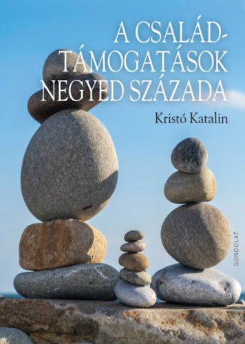 Krist� Katalin - A csal�dt�mogat�sok negyed sz�zada