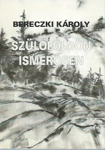 Bereczki Kroly - Szlfldn ismersen