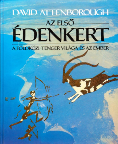 David Attenborough - Az els denkert - A Fldkzi-tenger vilga s az ember