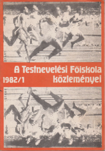 Dr. Makkr Mrta  (szerk.) - A Testnevelsi Fiskola kzlemnyei (1982/1)