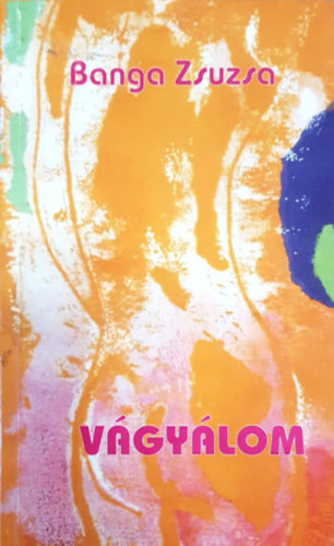 Banga Zsuzsa - Vágyálom