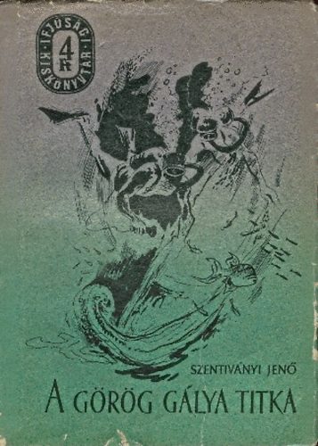 Szentiv�nyi Jen� - A g�r�g g�lya titka