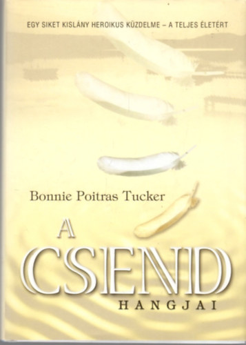 Bonnie Poitras Tucker - A csend hangjai