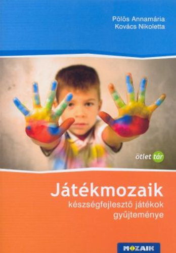 P�l�s Annam�ria; Kov�cs Nikoletta - J�t�kmozaik
