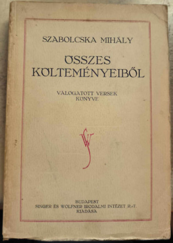 Szabolcska Mih�ly - Szabolcska Mih�ly �sszes k�ltem�nyeib�l