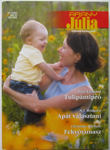 Arany Jlia 10. ktet: Tulipntipr/ Apt vlasztani/ Fekvtmasz