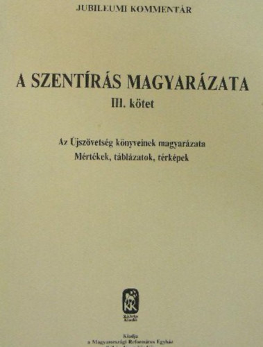 Dr. Varga Zsigmond; tarr klmn - A Szentrs magyarzata III. ktet