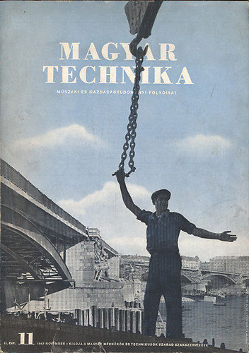Magyar Technika - Műszaki és gazdaságtudományi folyóirat (II. évfolyam, 11. szám, 1947. november)