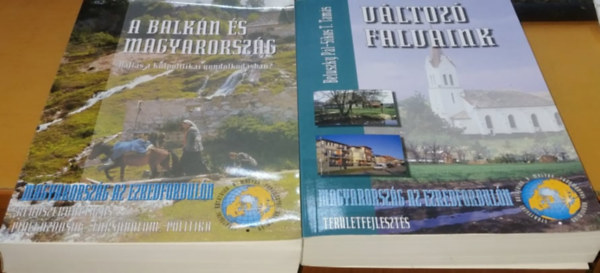 Beluszky Pl, Sikos T. Tams Glatz Ferenc   (szerk.) - A Balkn s Magyarorszg: Vlts a klpolitikai gondolkodsban? + Vltoz falvaink (2 ktet)