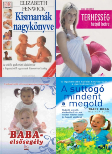 ElizabethFenwick, Tracy Hogg Melinda Blau, Dr. Csomai Zita Nina Grunfeld - 4 db knyv kismamknak: Terhessg htrl htre + Kismamk nagyknyve + A suttog mindent megold + Baba-elssegly