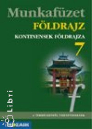 Etal.; Kov�cs L�szl�n�; M�sz�ros R.; V�zv�ri Albertn� - F�ldrajz 7. - Kontinensek f�ldrajza munkaf�zet