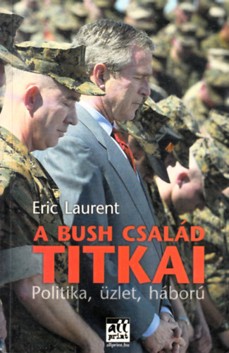 Eric Laurent - A Bush család titkai