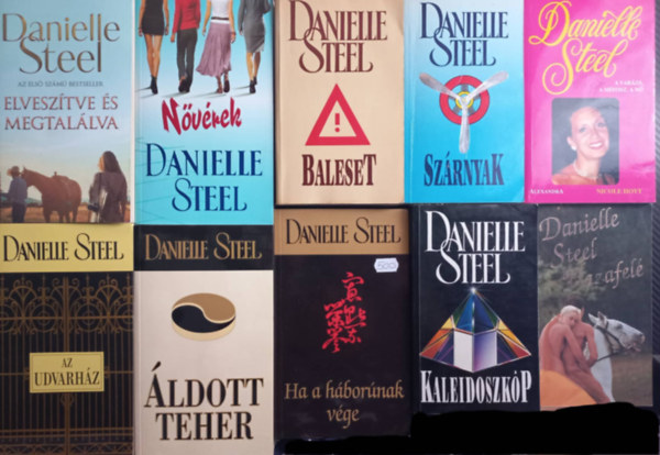 Danielle Steel - Danielle Steel knyvcsomag (10 darab) Hazafel, Kaleidoszkp, A varzs a mtosz a n, Baleset, Szrnyak, Elvesztve s megtallva, Nvrek, Az udvarhz, ldott teher, Ha a hbornak vge