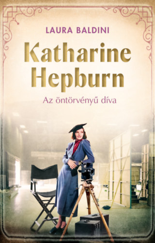 Laura Baldini - Katharine Hepburn - Az öntörvényű díva