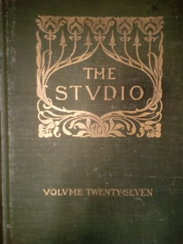 The Studio (an illustrated magazine of fine and applied art) vol. 27.