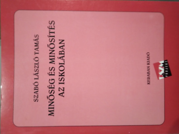 Szab� L�szl� Tam�s - Min�s�g �s min�s�t�s az iskol�ban