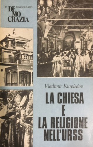 Vladimir Kuroiedov - La Chiesa e La Religione Nell'urss